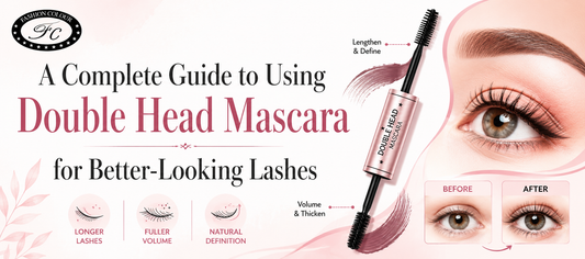 A Complete Guide to Using Double Head Mascara for Better-Looking Lashes