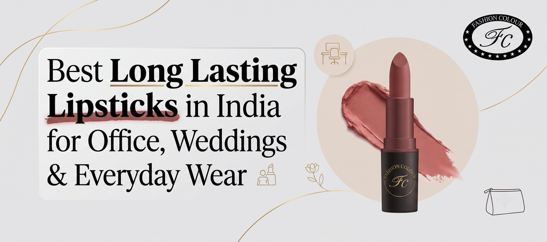 Best Long Lasting Lipsticks India for Office, Weddings & Everyday Wear