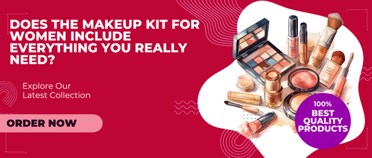 Does the Makeup Kit for Women Include Everything You Really Need?